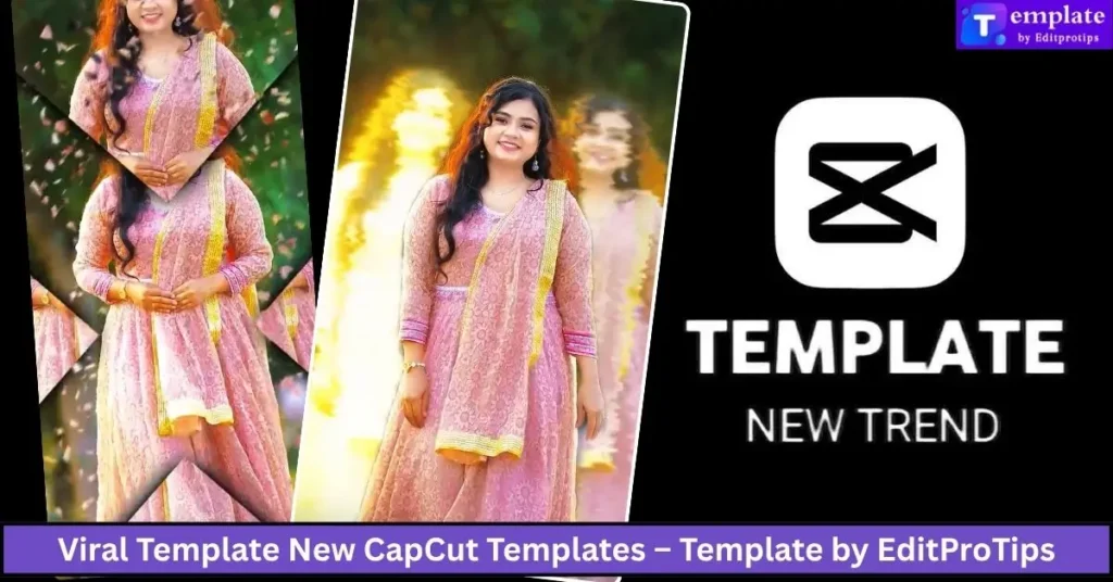 Viral Template New CapCut Templates – Template by EditProTips