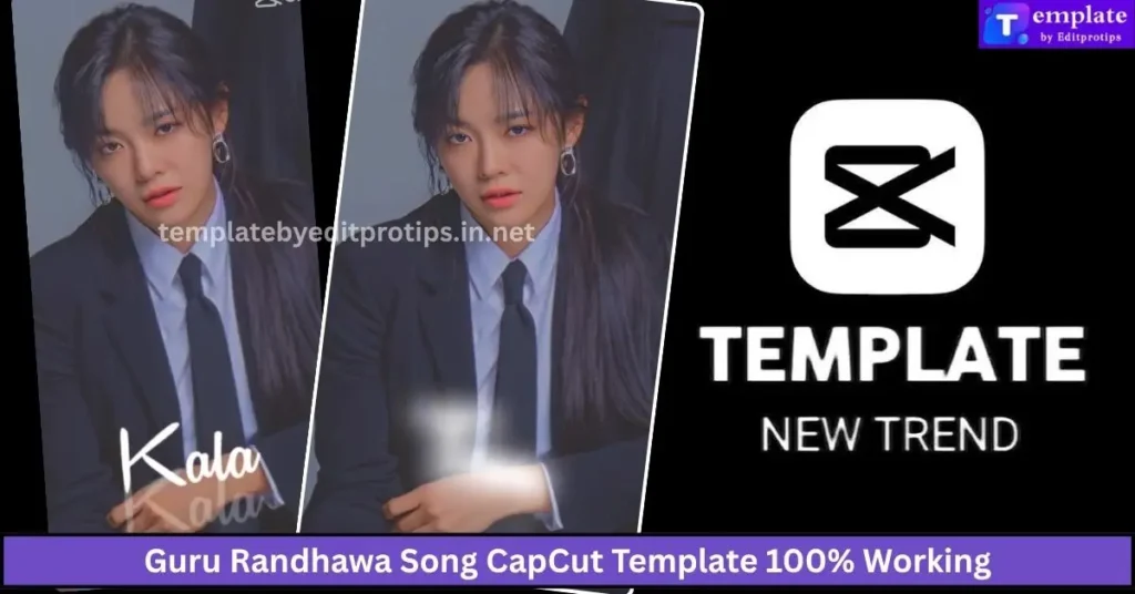 Guru Randhawa Song CapCut Template 100% Working
