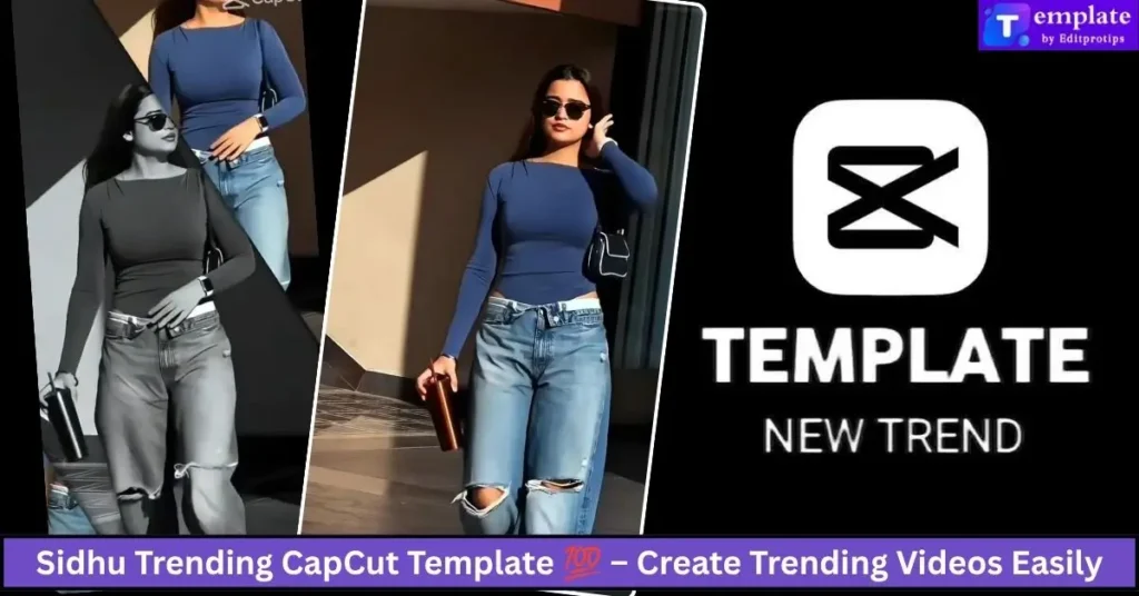 Sidhu Trending CapCut Template 💯 – Create Trending Videos Easily