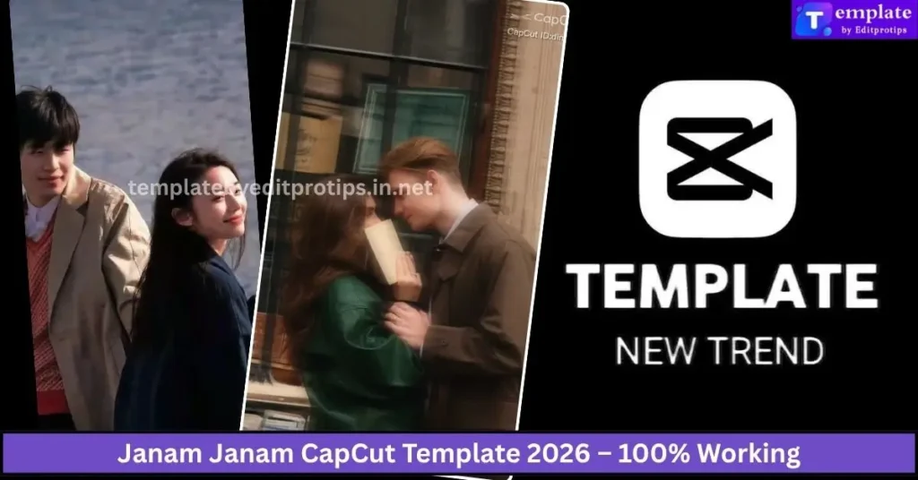 Janam Janam CapCut Template 2026 – 100% Working