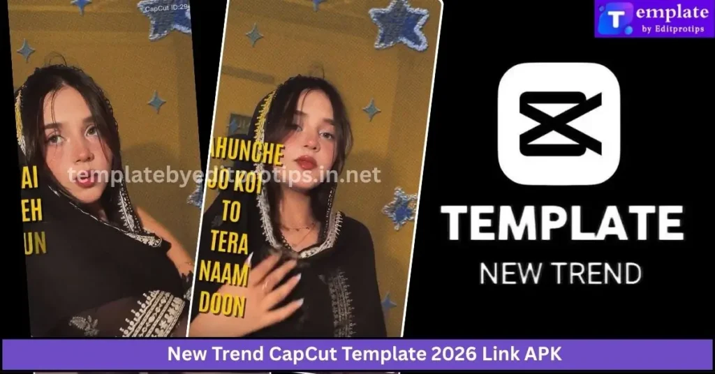 New Trend CapCut Template 2026 Link APK