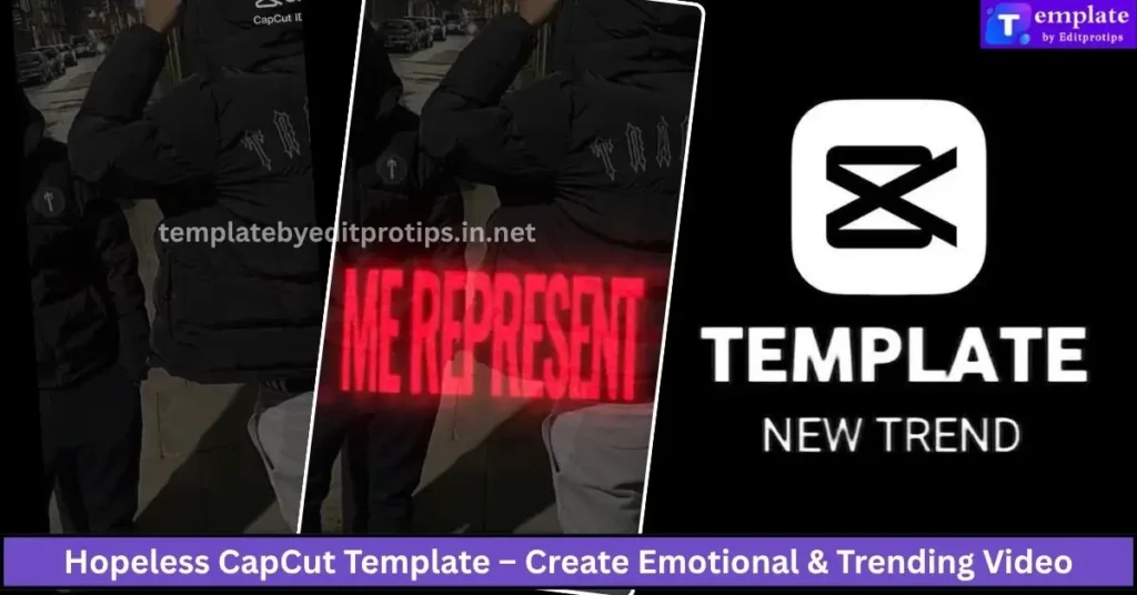 Hopeless CapCut Template – Create Emotional & Trending Video
